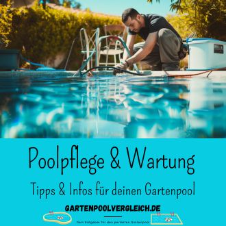 Poolpflege und Wartung - Tipps und Infos für deinen Gartenpool